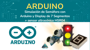 Simulación de Semáforo con Arduino y Display de 7 Segmentos + sensor ultrasónico HSR04 Simulación de Semáforo con Arduino y Display de 7 Segmentos + sensor ultrasónico HSR04