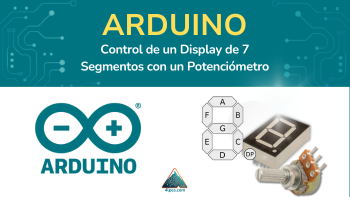 Control de un Display de 7 Segmentos con un Potenciómetro usando Arduino. Control de un Display de 7 Segmentos con un Potenciómetro usando Arduino.